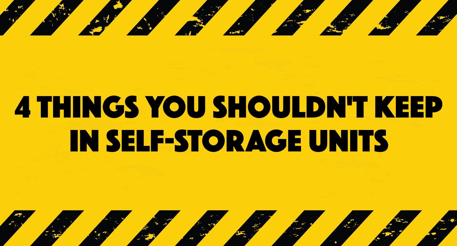 Things you shouldn't store in self storage units